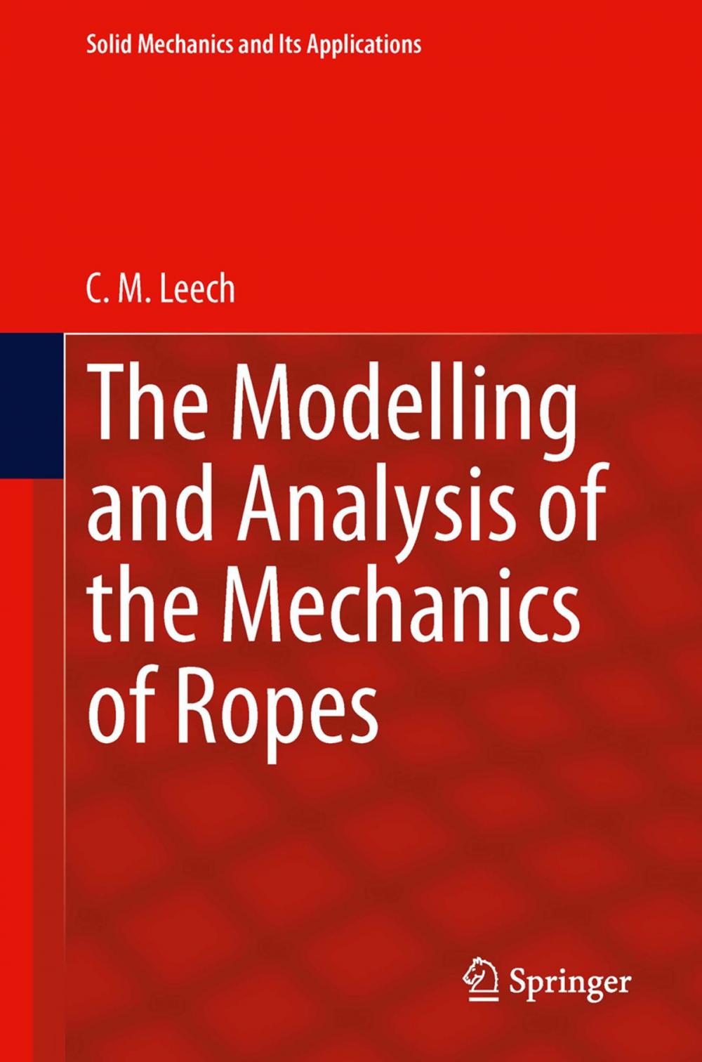 Big bigCover of The Modelling and Analysis of the Mechanics of Ropes