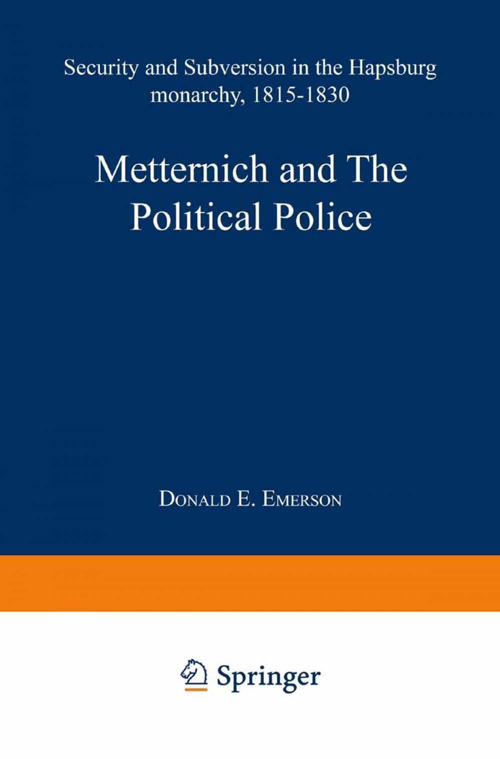 Big bigCover of Metternich and the Political Police