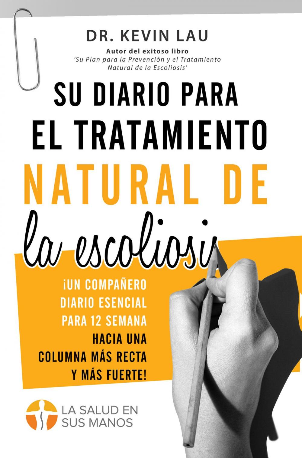 Big bigCover of Su diario para el tratamiento natural de la escoliosis: ¡El compañero esencial para sus 12 semanas hacia una columna más recta y más fuerte!