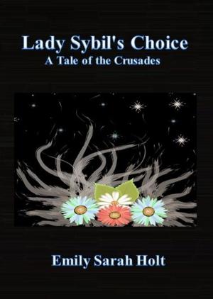 Cover of the book Lady Sybil's Choice: A Tale of the Crusades by Cyrus Townsend Brady