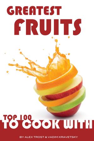 Book cover of Greatest Fruits to Cook With: Top 100