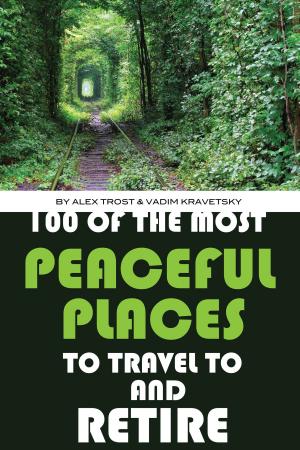 Book cover of 100 of the Most Peaceful Places to Travel to And Retire