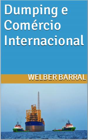 Cover of the book Dumping e Comercio Internacional by Erick Vavretchek