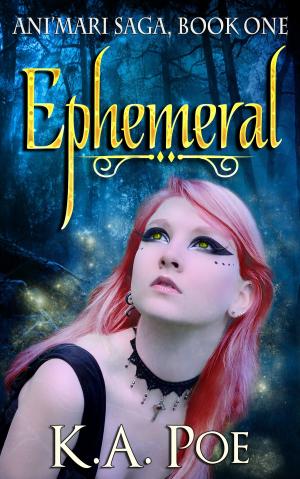 Cover of the book Ephemeral, Ani'mari Saga Book 1 by Keary Taylor