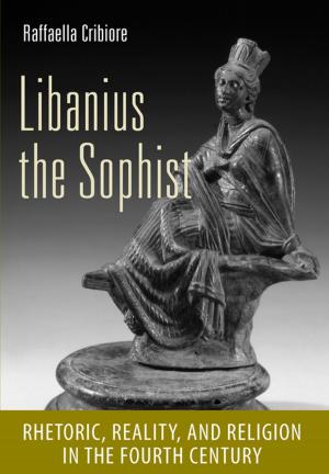 Cover of the book Libanius the Sophist by Celia Applegate