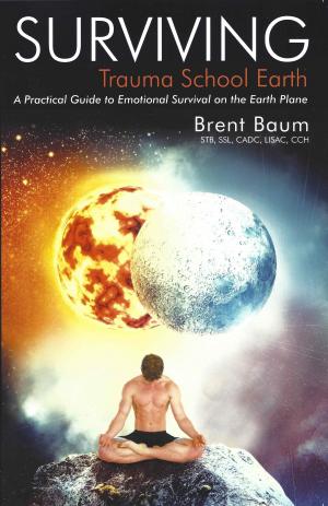 Cover of the book Surviving Trauma School Earth by Maestro Hilarion, Rubén Cedeño