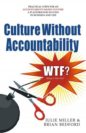 Cover of the book Culture Without Accountability - WTF? What's the Fix? by Scott Ellis