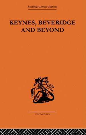 Cover of the book Keynes, Beveridge and Beyond by Walter E. Weyl