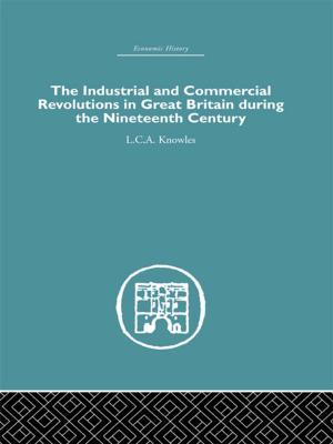 Book cover of The Industrial &amp; Commercial Revolutions in Great Britain During the Nineteenth Century