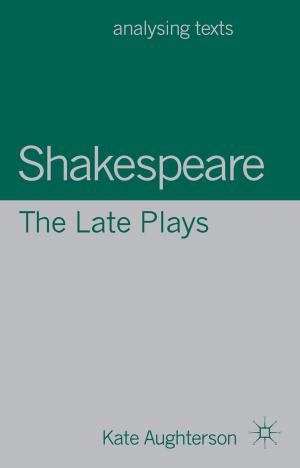 Cover of the book Shakespeare: The Late Plays by Karen Jones, Robert Lomax
