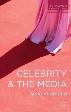 Cover of the book Celebrity and the Media by 