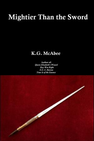 Cover of the book Mightier Than the Sword by K.G. McAbee