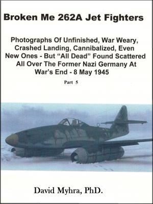 bigCover of the book Broken Me 262A Jet Fighters-Part 5 by 