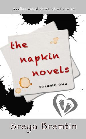 Cover of the book The Napkin Novels: Volume One by Muham Taqra