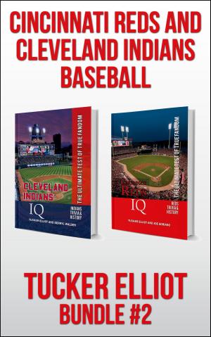 Cover of the book Tucker Elliot Bundle #2: Cincinnati Reds and Cleveland Indians Baseball by Jimmy DelToro