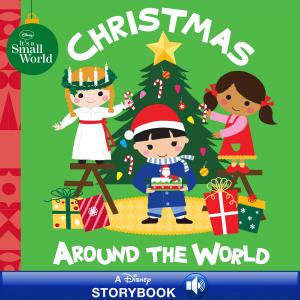Cover of the book Disney It's A Small World: Christmas Around the World by Marvel Press, Tomas Palacios