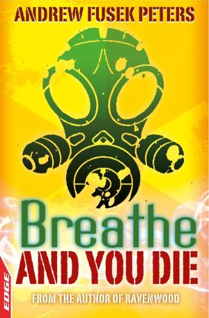 Cover of the book EDGE - A Rivets Short Story: Breathe and You Die! by Alex T. Smith