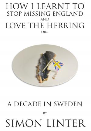 Cover of the book How I Learnt To Stop Missing England And Love The Herring or by Evangelina Sosa