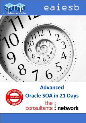 Cover of Advanced SOA Suite 11g: in 21 Days