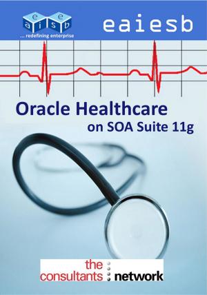 Cover of the book Oracle Healthcare: on SOA Suite 11g by Gianluigi Bonanomi, Michela Sangalli