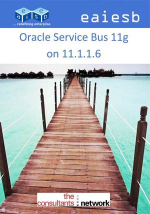 Cover of the book Oracle Service Bus 11g: on 11.1.1.6 by Suhreed Sarkar