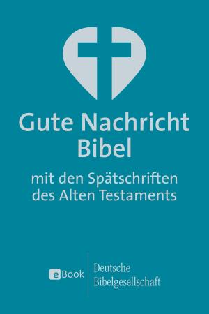 Cover of the book Gute Nachricht Bibel by Deutsche Bibelgesellschaft