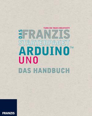 Cover of the book Das Franzis Starterpaket Arduino Uno by Maria Hoeren, Birgit Wedemeyer
