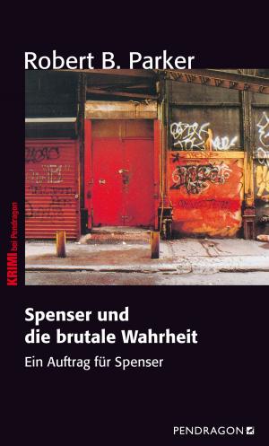 Cover of the book Spenser und die brutale Wahrheit by Sigrid Lichtenberger, Karin Lichtenberger-Eberling
