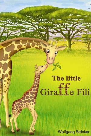 Cover of the book The Little Giraffe Fili by Petra Lahnstein