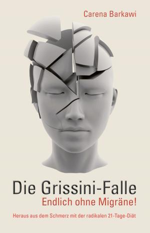 bigCover of the book Die Grissini-Falle. Endlich ohne Migräne! by 