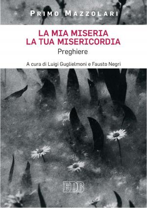 Book cover of La mia miseria, la tua misericordia