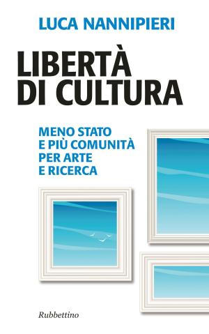Cover of the book Libertà di cultura by Lino Patruno