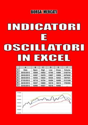 Cover of the book Indicatori e Oscillatori in Excel by Will Martin