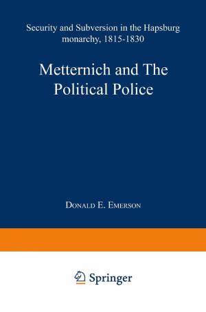 Book cover of Metternich and the Political Police
