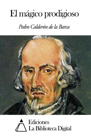 Cover of the book El mágico prodigioso by José Zorrilla