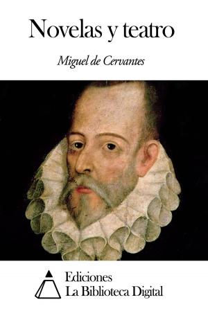Cover of the book Novelas y teatro by Juan Bautista Alberdi