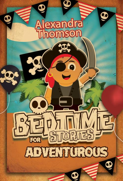 Cover of the book Bedtime Stories for Adventurous by Alexandra Thomson, Aniqy Publishing