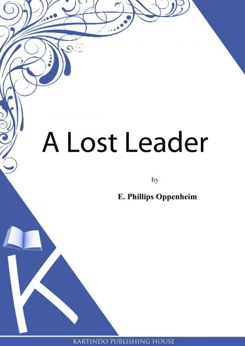 Cover of the book A Lost Leader by E. Phillips Oppenheim, Zhingoora Books