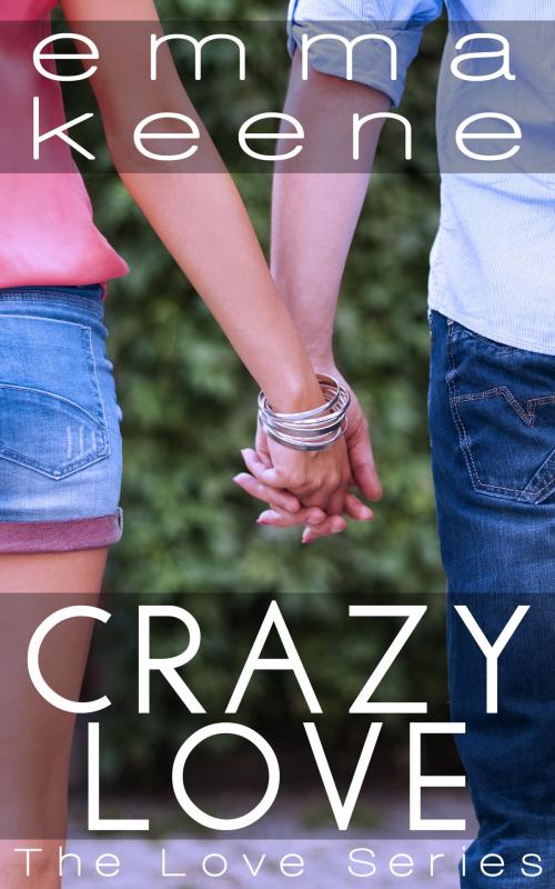 Cover of the book Crazy Love by Emma Keene, Outfox Digital Publishing