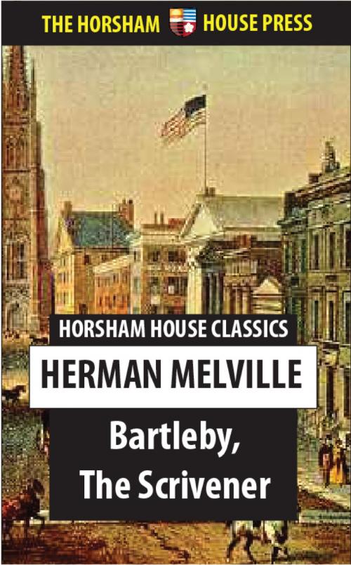 Cover of the book Bartleby, the Scrivener by Herman Melville, The Horsham House Press