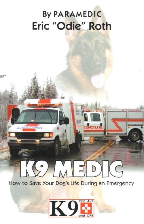 Cover of the book K9 MEDIC by Eric "Odie" Roth, Two Harbors Press