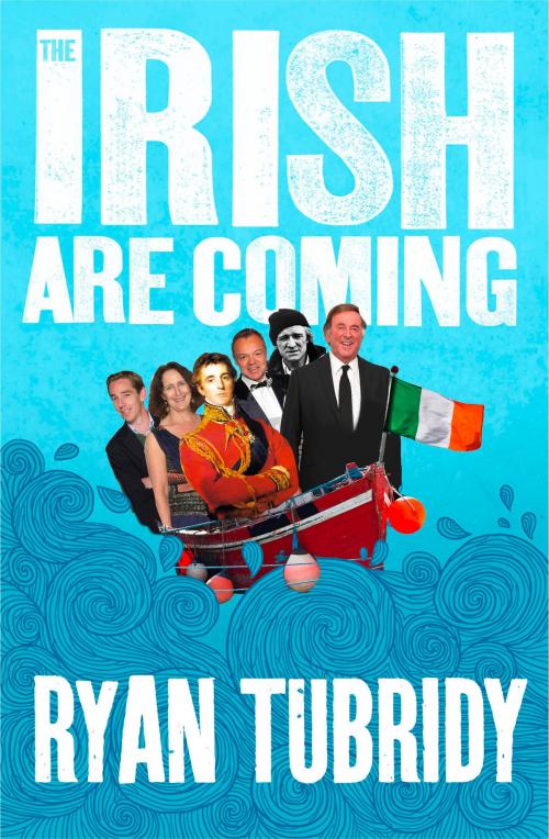 Cover of the book The Irish Are Coming by Ryan Tubridy, HarperCollins Publishers