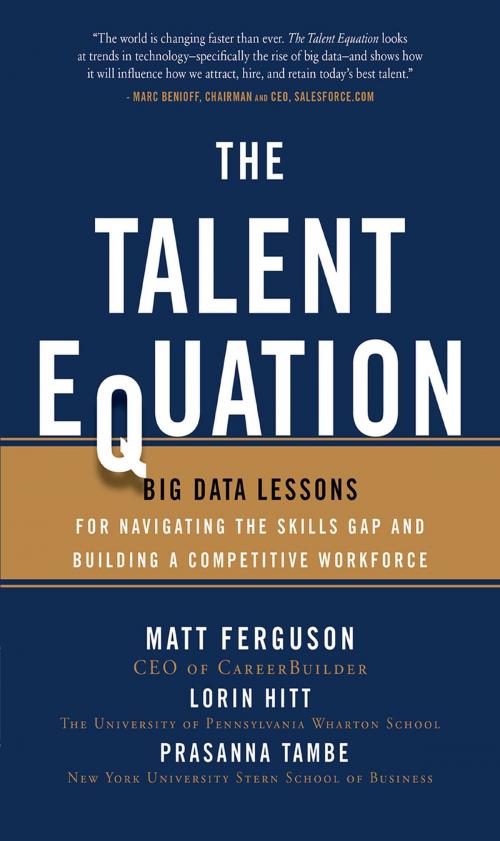 Cover of the book The Talent Equation: Big Data Lessons for Navigating the Skills Gap and Building a Competitive Workforce by Matt Ferguson, Lorin M. Hitt, Prasanna Tambe, McGraw-Hill Education