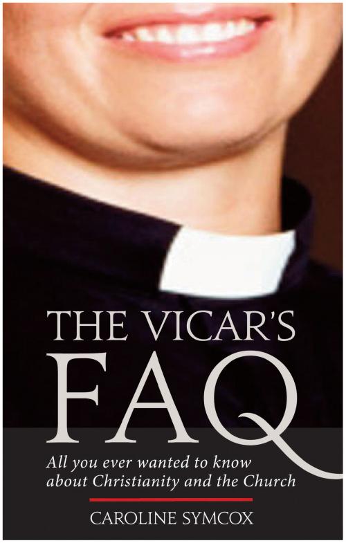 Cover of the book Vicar's FAQ, The: All you ever wanted to know about Christianity and the Church by Caroline Symcox, Darton, Longman & Todd LTD