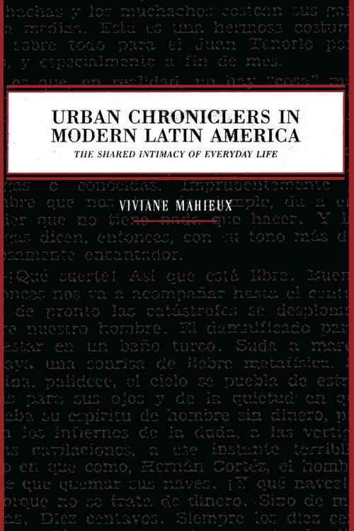 Cover of the book Urban Chroniclers in Modern Latin America by Viviane Mahieux, University of Texas Press