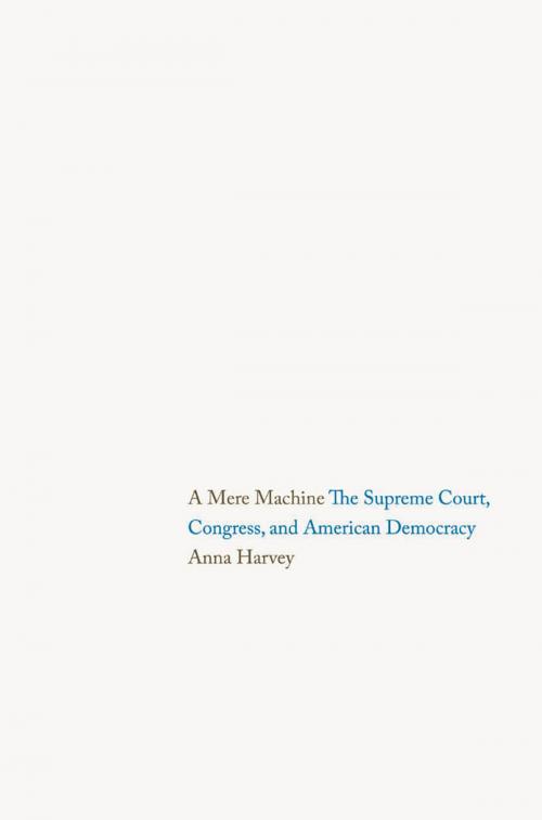 Cover of the book A Mere Machine by Anna Harvey, Yale University Press