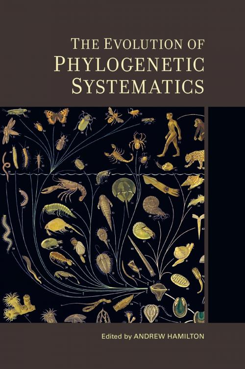 Cover of the book The Evolution of Phylogenetic Systematics by , University of California Press