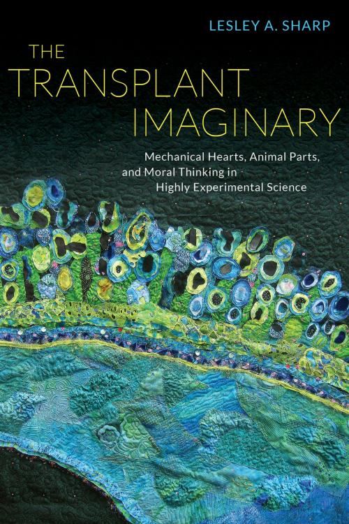 Cover of the book The Transplant Imaginary by Lesley A. Sharp, University of California Press