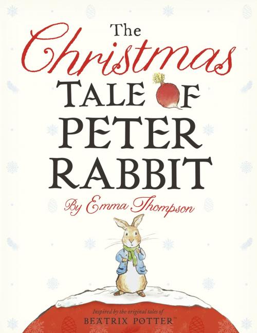 Cover of the book The Christmas Tale of Peter Rabbit by Emma Thompson, Penguin Books Ltd