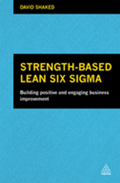 Cover of the book Strength-Based Lean Six Sigma by David Shaked, Kogan Page